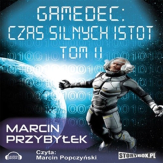 Gamedec: Czas silnych istot Tom 2 Marcin Przybyek - okadka audiobooka MP3