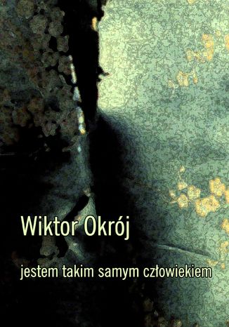 Jestem takim samym czowiekiem Wiktor Okrj - okadka ebooka