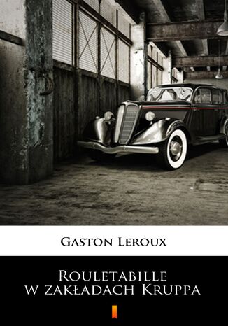 Rouletabille w zakadach Kruppa Gaston Leroux - okadka ebooka