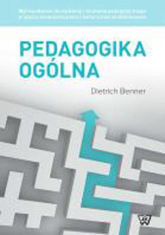 Pedagogika oglna. Wprowadzenie do mylenia i dziaania pedagogicznego w ujciu systematycznym i historyczno-problemowy Dietrich Benner - okadka audiobooka MP3