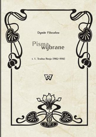 Pisma wybrane Tom 1. Trudna Rosja (1900-1916) Dymitr Fiosofow - okadka audiobooks CD
