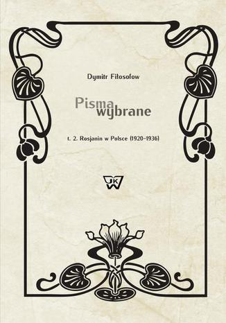 Pisma wybrane Tom 2. Rosjanin w Polsce (1920-1936) Dymitr Fiosofow - okadka audiobooks CD