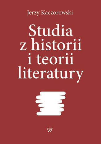 Studia z historii i teorii literatury Jerzy Kaczorowski - okadka ebooka
