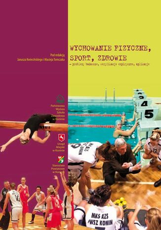 Wychowanie fizyczne, sport, zdrowie - problemy badawcze, weryfikacje empiryczne