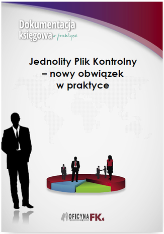 Jednolity Plik Kontrolny - nowy obowiązek w praktyce