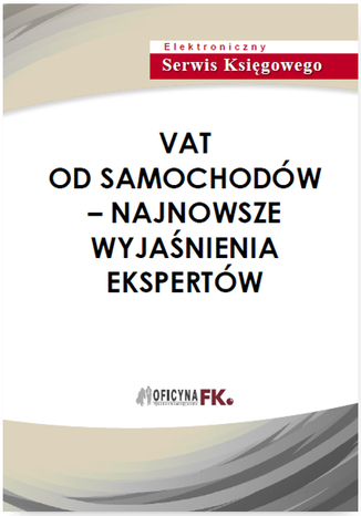 VAT od samochodów - najnowsze wyjaśnienia ekspertów