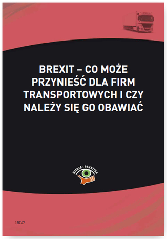 Brexit - co moe przynie dla firm transportowych i czy naley si go obawia Bogdan Kowalski - okadka ebooka
