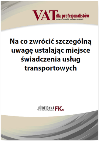 Na co zwrócić szczególną uwagę ustalając miejsce świadczenia usług transportowych Tomasz Krywan - okładka książki