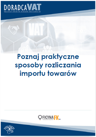 Okładka książki/ebooka Poznaj praktyczne sposoby rozliczania importu towarów