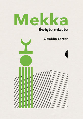 Mekka. Święte miasto