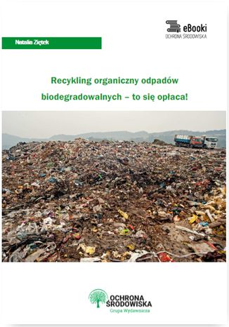 Recykling organiczny odpadw biodegradowalnych - to si opaca! Natalia Zitek - okadka ebooka
