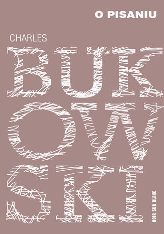 O pisaniu Charles Bukowski - okładka ebooka