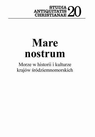 Mare nostrum. Morze w historii i kulturze krajw rdziemnomorskich Tadeusz Koosowski - okadka audiobooka MP3