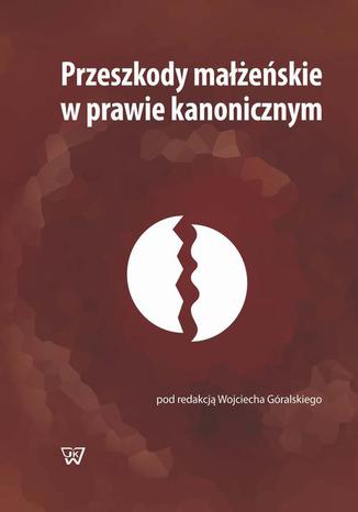 Okładka: Przeszkody małżeńskie w prawie kanonicznym