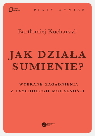 Jak dziaa sumienie? Wybrane zagadnienia z psychologii moralnoci Bartomiej Kucharzyk - okadka ebooka
