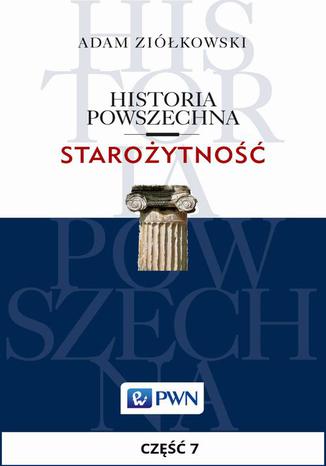 Okładka:Historia powszechna. Starożytność. Część 7. Epoka hellenistyczna i imperialna republika rzymska (327/323-30) 