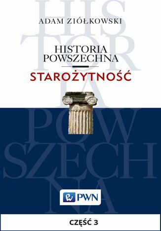 Historia powszechna. Starożytność. Część 3