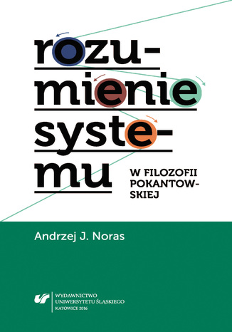 Rozumienie systemu w filozofii pokantowskiej Andrzej J. Noras - okadka ebooka