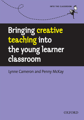 Bringing creative teaching into the young learner classroom - Into the Classroom Cameron Lynne, McKay Penny - okadka audiobooka MP3