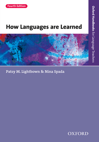 How Languages are Learned 4th edition - Oxford Handbooks for Language Teachers Lightbown Patsy M., Spada Nina - okadka ksiki