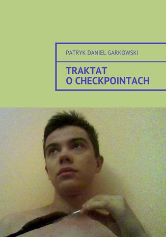 Traktat ocheckpointach Patryk Garkowski - okadka ebooka