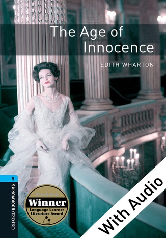 Age of Innocence - With Audio Level 5 Oxford Bookworms Library