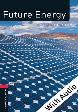 Future Energy - With Audio Level 3 Factfiles Oxford Bookworms Library