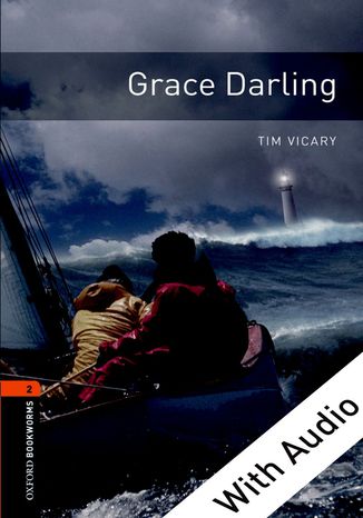 Grace Darling - With Audio Level 2 Oxford Bookworms Library