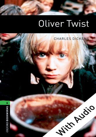 Oliver Twist - With Audio Level 6 Oxford Bookworms Library