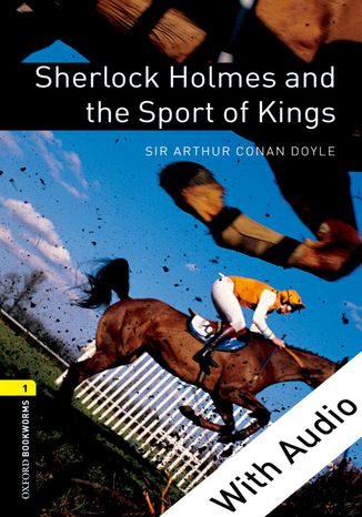 Sherlock Holmes and the Sport of Kings  - With Audio Level 1 Oxford Bookworms Library
