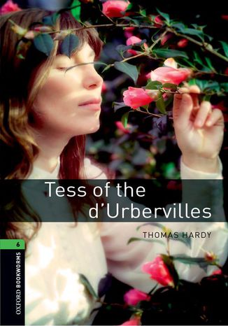 Tess of the d'Urbervilles Level 6 Oxford Bookworms Library