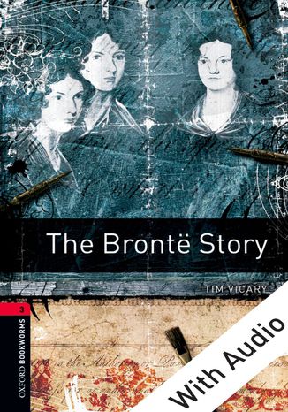 The Bront Story - With Audio Level 3 Oxford Bookworms Library