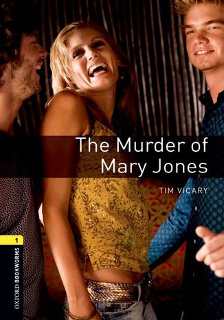 The Murder of Mary Jones Level 1 Oxford Bookworms Library