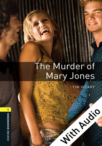 The Murder of Mary Jones - With Audio Level 1 Oxford Bookworms Library