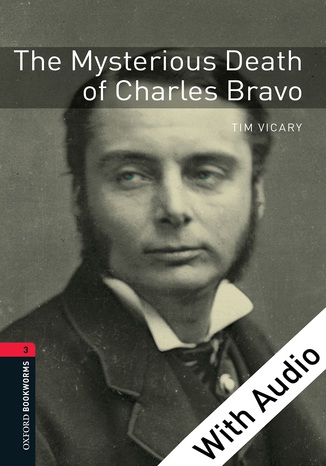 The Mysterious Death of Charles Bravo - With Audio Level 3 Oxford Bookworms Library