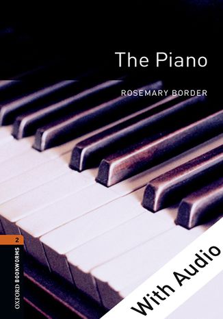 The Piano - With Audio Level 2 Oxford Bookworms Library