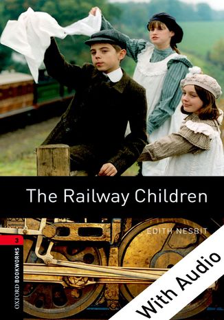The Railway Children - With Audio Level 3 Oxford Bookworms Library