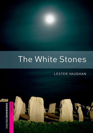 The White Stones Starter Level Oxford Bookworms Library