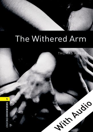 The Withered Arm - With Audio Level 1 Oxford Bookworms Library