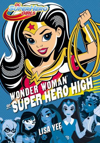 Wonder Woman w Super Hero High Lisa Yee - okadka audiobooka MP3