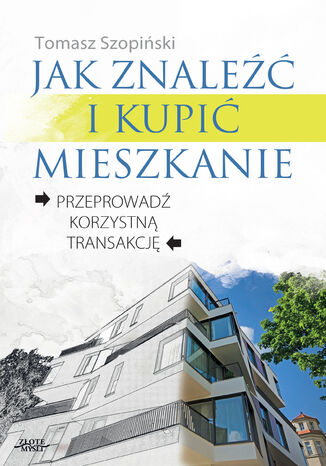 Jak znaleźć i kupić mieszkanie. Przeprowadź korzystną transakcję