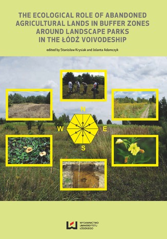 The Ecological Role of Abandoned Agricultural Lands in Buffer Zones Around Landscape Parks in the d Voivodeship Stanisaw Krysiak, Jolanta Adamczyk - okadka ebooka