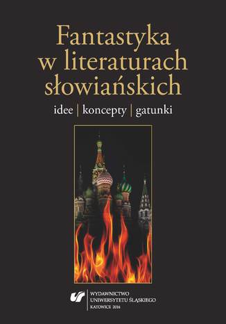 Fantastyka w literaturach słowiańskich. Idee, koncepty, gatunki