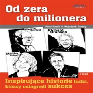 Od zera do milionera Piotr Rosik, Wojciech Rudny - okadka audiobooka MP3