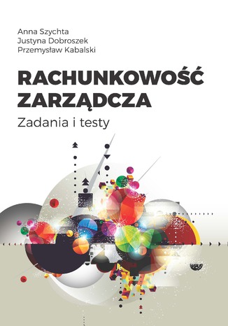 Rachunkowość zarządcza. Zadania i testy Anna Szychta, Justyna Dobroszek, Przemysław Kabalski - okładka audiobooks CD