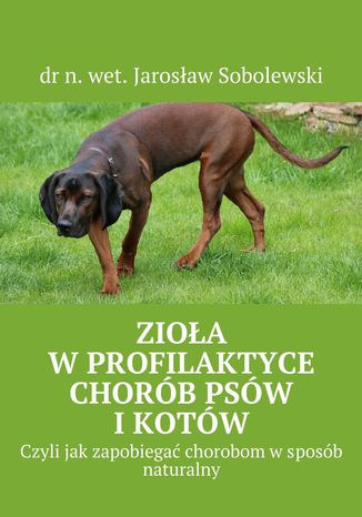 Zioa wprofilaktyce chorb psw ikotw dr n. wet. Jarosaw Sobolewski - okadka audiobooks CD