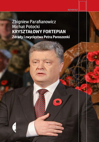 Kryształowy fortepian. Zdrady i zwycięstwa Petra Poroszenki