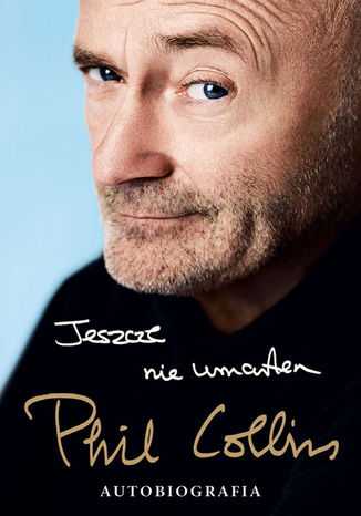 Jeszcze nie umarem. Autobiografia Phil Collins - okadka ebooka