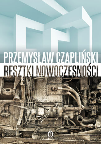 Resztki nowoczesnoci Przemysaw Czapliski - okadka ebooka