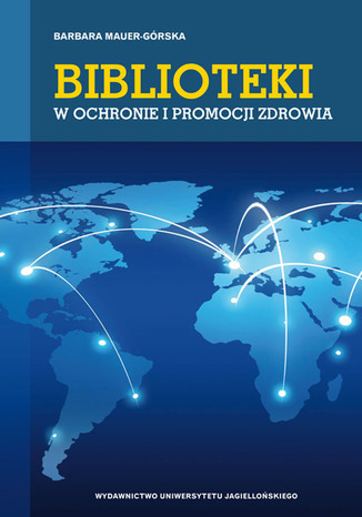 Biblioteki w ochronie i promocji zdrowia Barbara Mauer-Grska - okadka ebooka